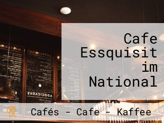 Cafe Essquisit im National