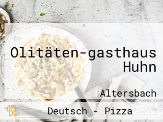 Olitäten-gasthaus Huhn