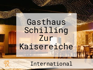 Gasthaus Schilling Zur Kaisereiche