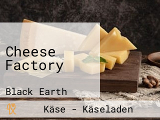 Cheese Factory