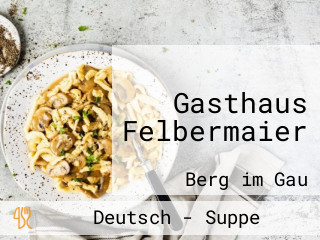 Gasthaus Felbermaier