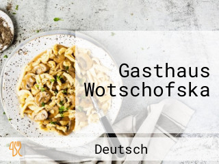 Gasthaus Wotschofska
