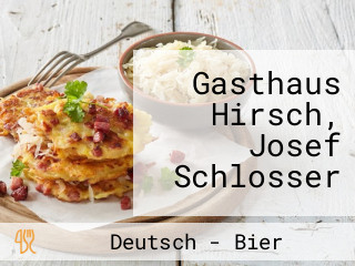 Gasthaus Hirsch, Josef Schlosser