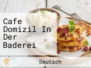 Cafe Domizil In Der Baderei