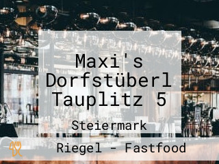 Maxi's Dorfstüberl Tauplitz 5