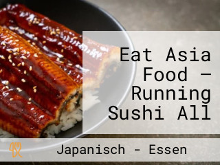 Eat Asia Food — Running Sushi All You Can Eat In Graz