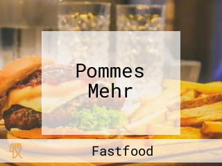 Pommes Mehr