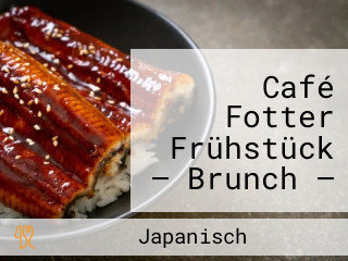 Café Fotter Frühstück — Brunch — Mittagessen — Bowls — Mehlspeisen — Graz