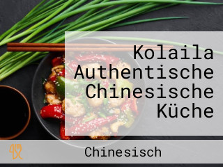 Kolaila Authentische Chinesische Küche