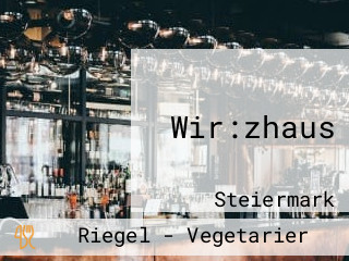 Wir:zhaus