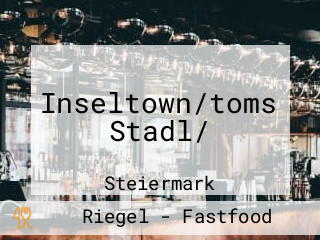 Inseltown/toms Stadl/