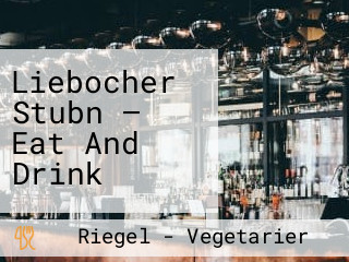 Liebocher Stubn — Eat And Drink