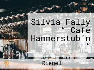 Silvia Fally ” Cafe Hammerstub´n ”