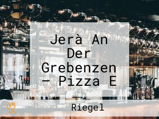 Jerà An Der Grebenzen — Pizza E Cucina Italiana