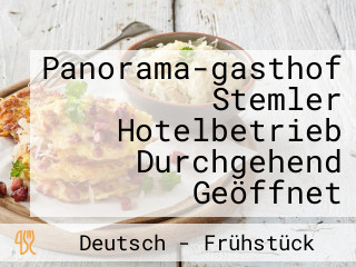 Panorama-gasthof Stemler Hotelbetrieb Durchgehend Geöffnet