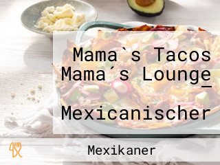 Mama`s Tacos Mama´s Lounge — Mexicanischer Food-truck Catering