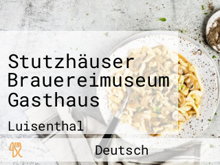 Stutzhäuser Brauereimuseum Gasthaus