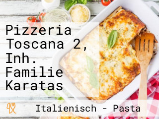 Pizzeria Toscana 2, Inh. Familie Karatas