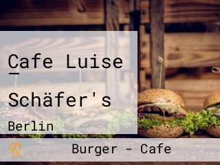 Cafe Luise — Schäfer's