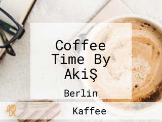 Coffee Time By AkiŞ