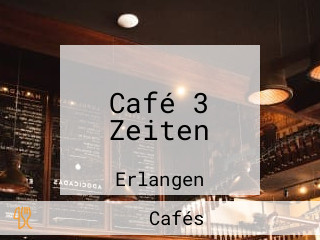 Café 3 Zeiten
