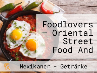 Foodlovers — Oriental Street Food And Drinks Wandsbek Hamburg