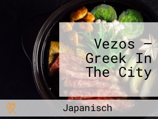 Vezos — Greek In The City