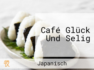 Café Glück Und Selig
