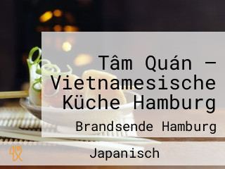 Tâm Quán — Vietnamesische Küche Hamburg