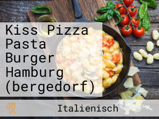 Kiss Pizza Pasta Burger Hamburg (bergedorf)
