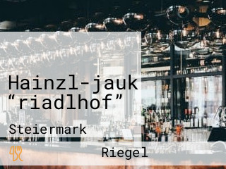 Hainzl-jauk “riadlhof”