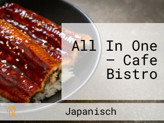 All In One — Cafe Bistro