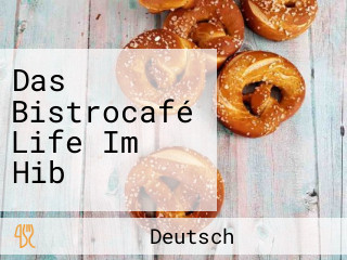 Das Bistrocafé Life Im Hib