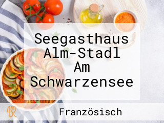 Seegasthaus Alm-Stadl Am Schwarzensee