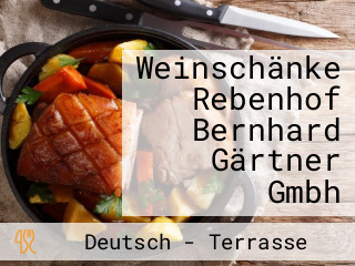 Weinschänke Rebenhof Bernhard Gärtner Gmbh