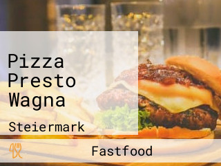 Pizza Presto Wagna