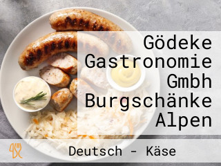 Gödeke Gastronomie Gmbh Burgschänke Alpen