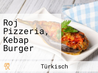 Roj Pizzeria, Kebap Burger