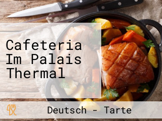 Cafeteria Im Palais Thermal