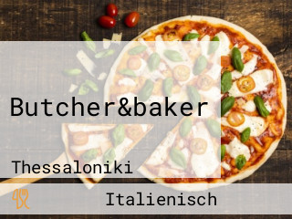 Butcher&baker