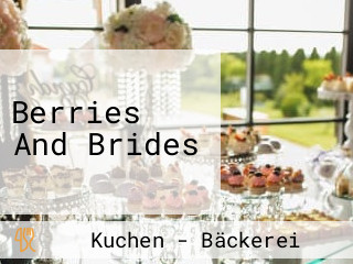 Berries And Brides