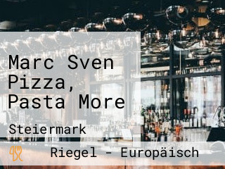 Marc Sven Pizza, Pasta More