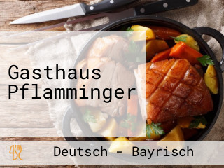 Gasthaus Pflamminger