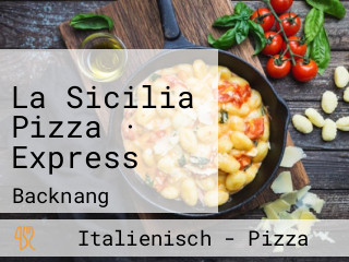 La Sicilia Pizza · Express