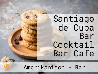 Santiago de Cuba Bar Cocktail Bar Cafe