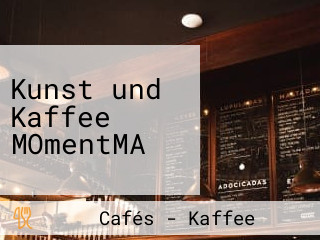 Kunst und Kaffee MOmentMA