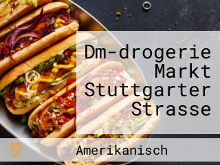 Dm-drogerie Markt Stuttgarter Strasse