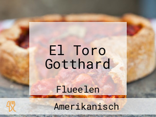 El Toro Gotthard