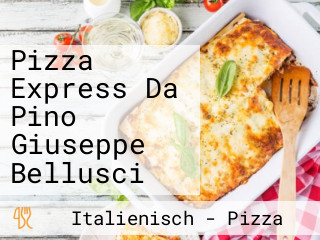 Pizza Express Da Pino Giuseppe Bellusci