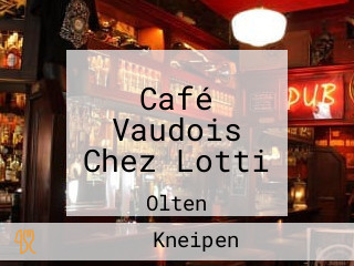 Café Vaudois Chez Lotti